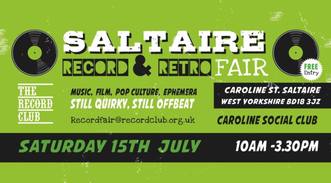 Saltaire Record & Retro Fair – Saturday 15th July
